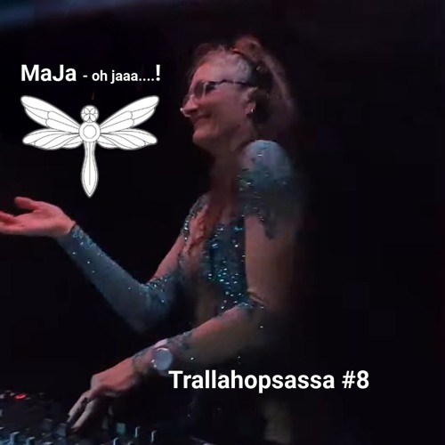 MaJa @ Trallahopsassa #8